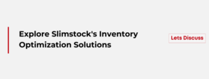 Discover Slimstock's innovative inventory optimization solutions to reduce cash needs and improve efficiency.